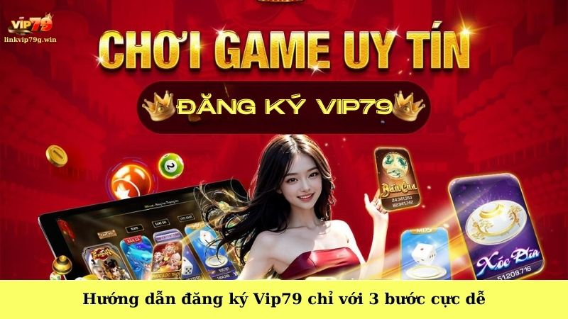 Hướng dẫn đăng ký Vip79