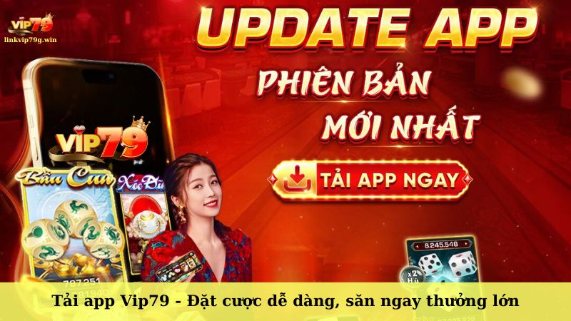Tải app Vip79 - Đặt cược dễ dàng